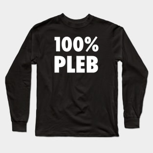 100% Pleb Long Sleeve T-Shirt